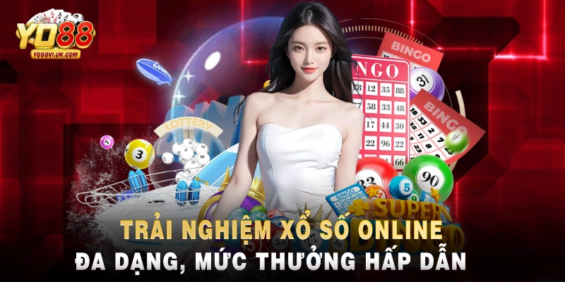 Trải nghiệm xổ số online đa dạng, mức thưởng hấp dẫn